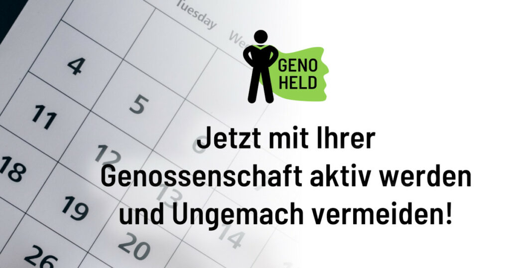 Genoheld Blog: Jetzt mit Ihrer Genossenschaft aktiv werden und Ungemach vermeiden!