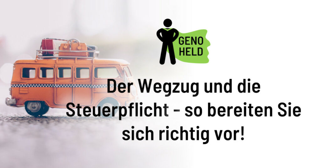 Genoheld Blog: Der Wegzug und die Stuerpflicht - so bereiten Sie sich vor!