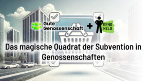 Das magische Quadrat der Subventionen in Genossenschaften