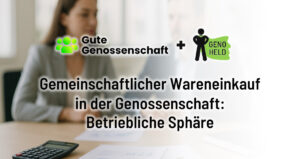 Gemeinschaftlicher Wareneinkauf in der betrieblichen Sphäre der Genossenschaft