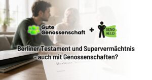 Berliner Testament und Supervermächtnis mit Genossenschaften