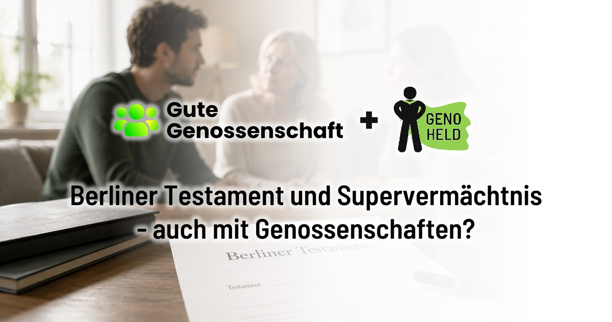 Berliner Testament und Supervermächtnis mit Genossenschaften