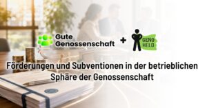 Förderungen in der betrieblichen Sphäre der Genossenschaft
