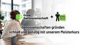 Genossenschaft einfach und kostengünstig selbst gründen - mit unserem Meisterkurs